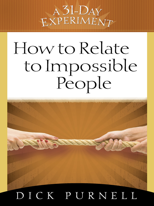 Title details for How to Relate to Impossible People by Dick Purnell - Available